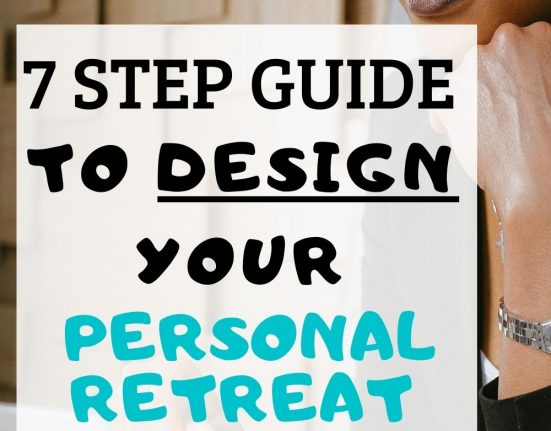 7 Step Guide To Design Your Personal Retreat