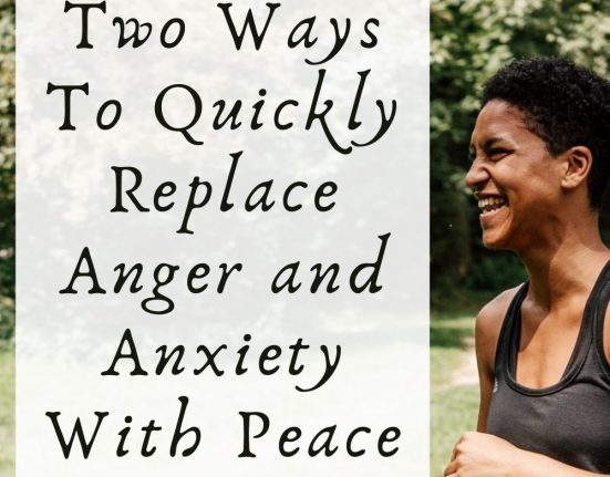 How Can We Exchange Anger and Anxiety with Peace