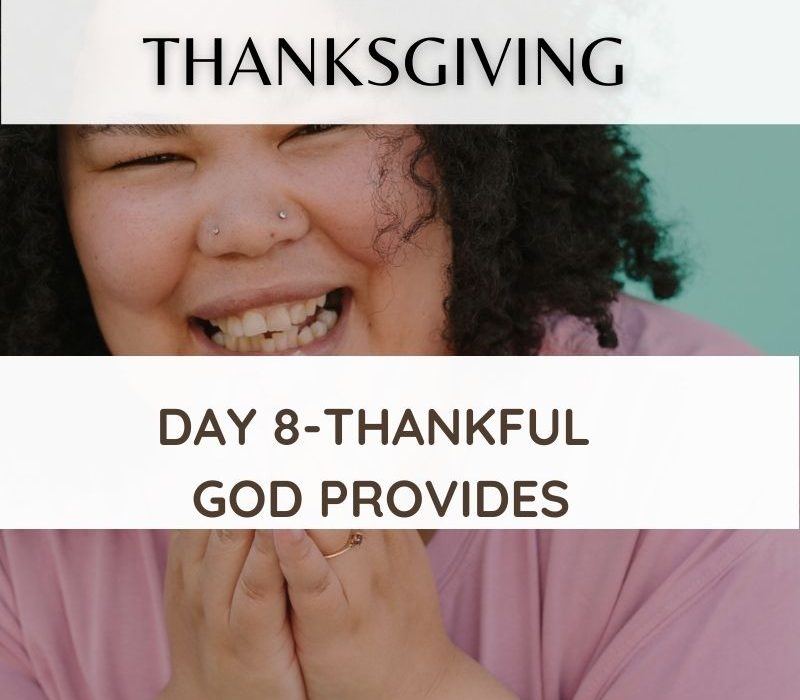 Thankful God provides